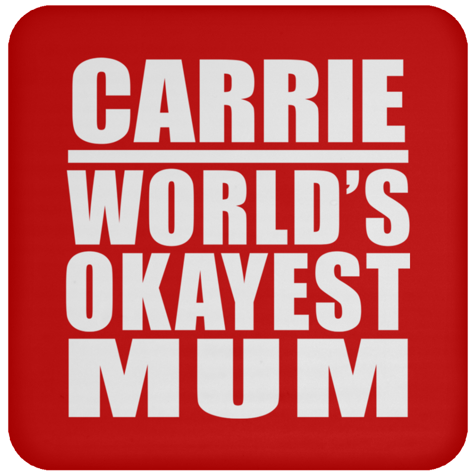 Carrie World's Okayest Mum - Drink Coaster