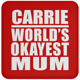 Carrie World's Okayest Mum - Drink Coaster