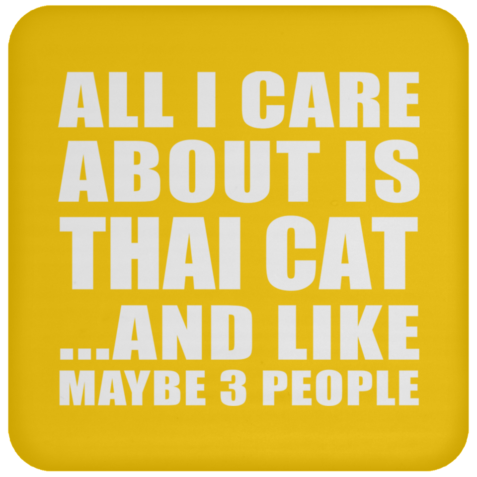 All I Care About Is Thai Cat - Drink Coaster