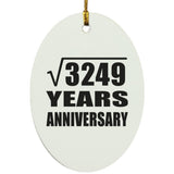 57th Anniversary Square Root of 3249 Years Anniversary - Oval Ornament