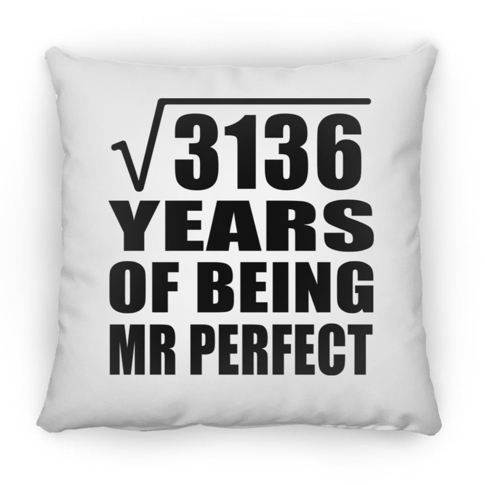 56th Anniversary Square Root of 3136 Years of Mr Perfect - Throw Pillow