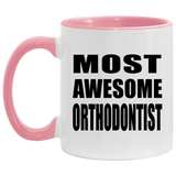 Most Awesome Orthodontist - 11oz Accent Mug Pink