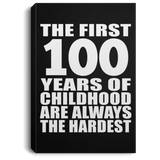 100th Birthday First 100 Years of Childhood Are The Hardest - Canvas Portrait