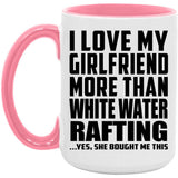 I Love My Girlfriend More Than White Water Rafting - 15oz Accent Mug Pink