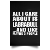 All I Care About Is Labrabull - Poster Portrait