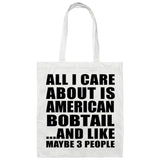 All I Care About Is American Bobtail - Tote Bag White