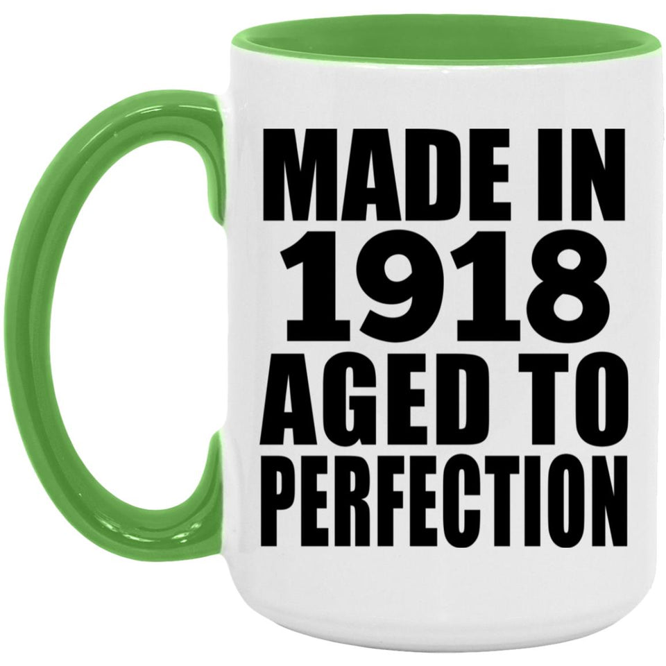 106th Birthday Made In 1918 Aged To Perfection - 15oz Accent Mug Green
