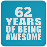 62nd Birthday 62 Years Of Being Awesome - Drink Coaster