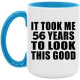 56th Birthday Took Me 56 Years To Look Good - 15oz Accent Mug Blue