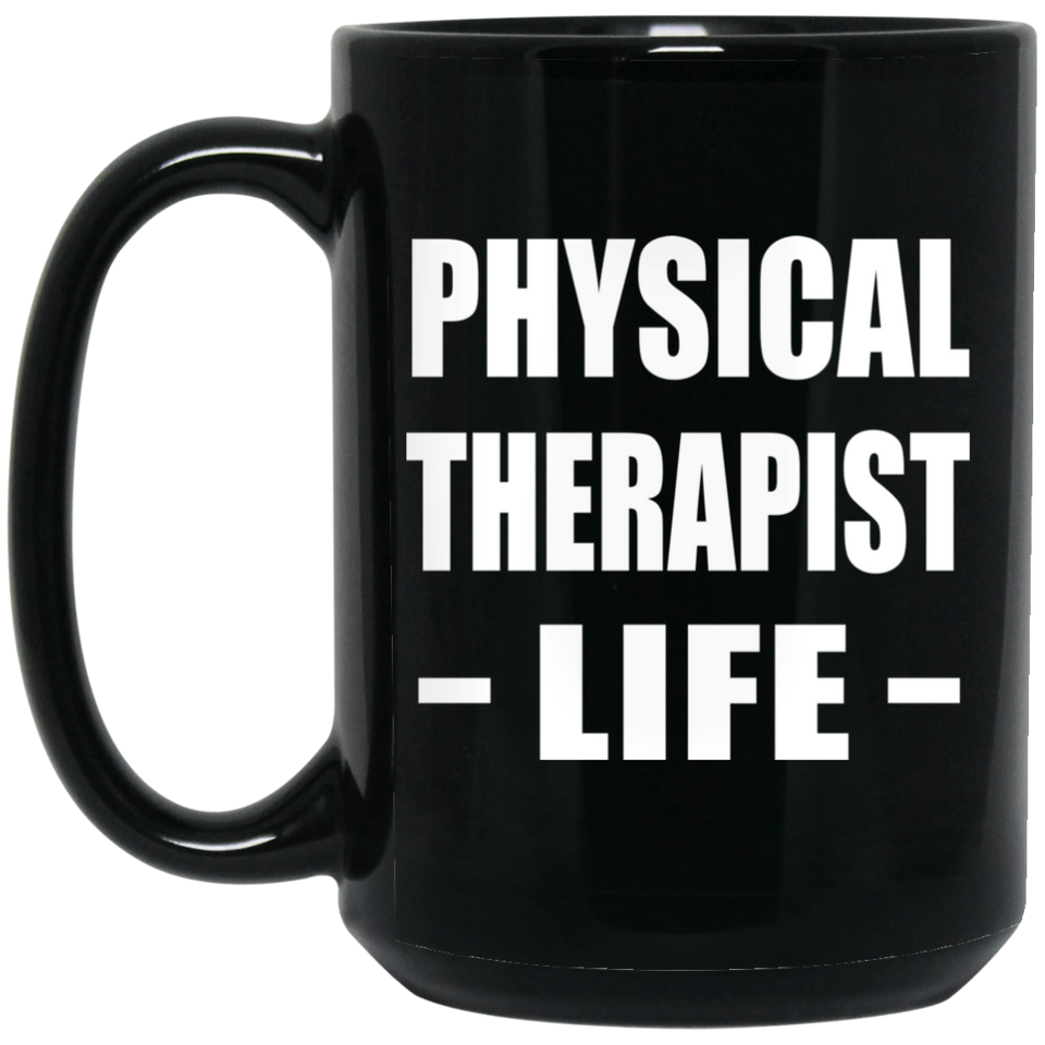 Physical Therapist Life - 15oz Coffee Mug Black