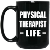 Physical Therapist Life - 15oz Coffee Mug Black