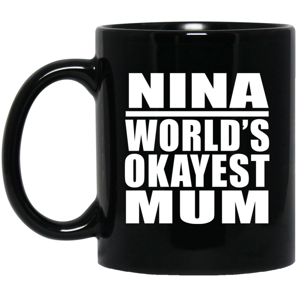 Nina World's Okayest Mum - 11 Oz Coffee Mug