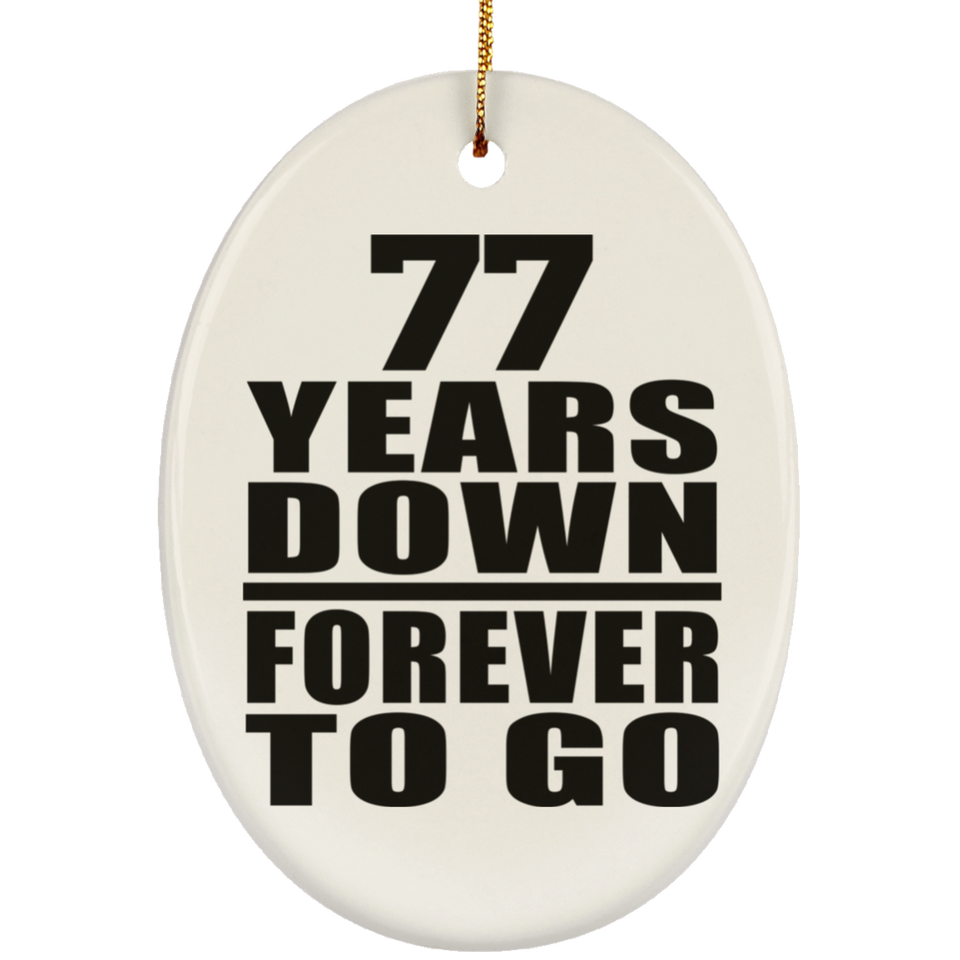 77th Anniversary 77 Years Down Forever to Go - Oval Ornament