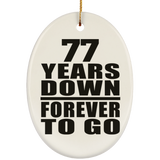 77th Anniversary 77 Years Down Forever to Go - Oval Ornament