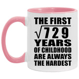 27th Birthday Square Root of 729 Years of Childhood - 11oz Accent Mug Pink
