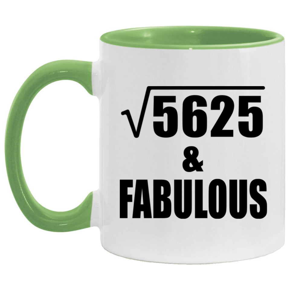 75th Birthday Square Root of 5625 & Fabulous - 11oz Accent Mug Green