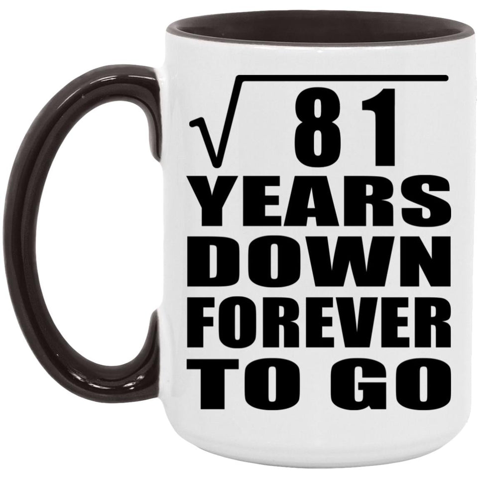 9th Anniversary Square Root of 81 Years Down Forever To Go - 15oz Accent Mug Black