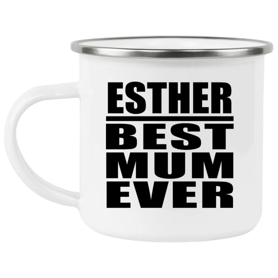 Esther Best Mum Ever - 12oz Camping Mug