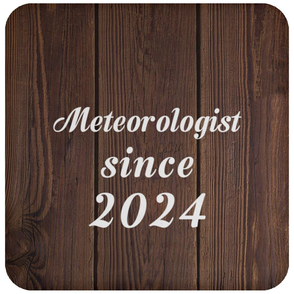 Meteorologist Since 2024 - Drink Coaster D