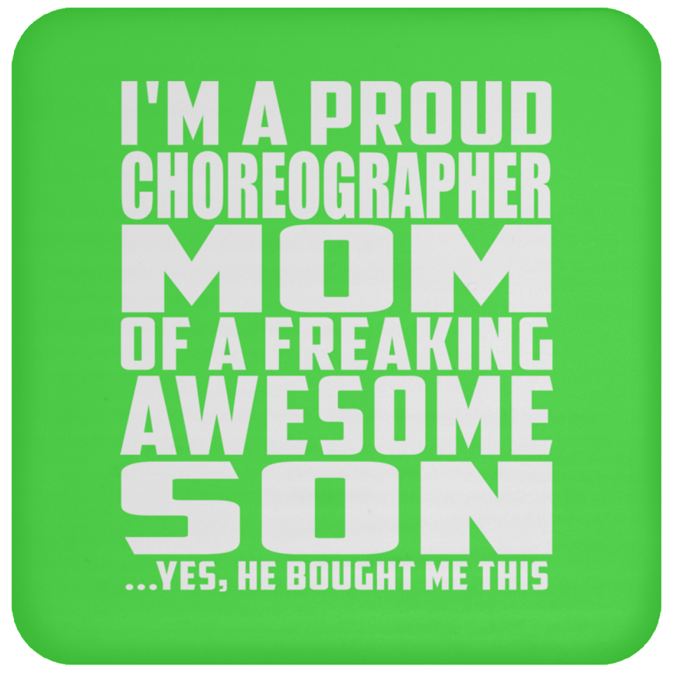 Proud Choreographer Mom Of Awesome Son - Drink Coaster