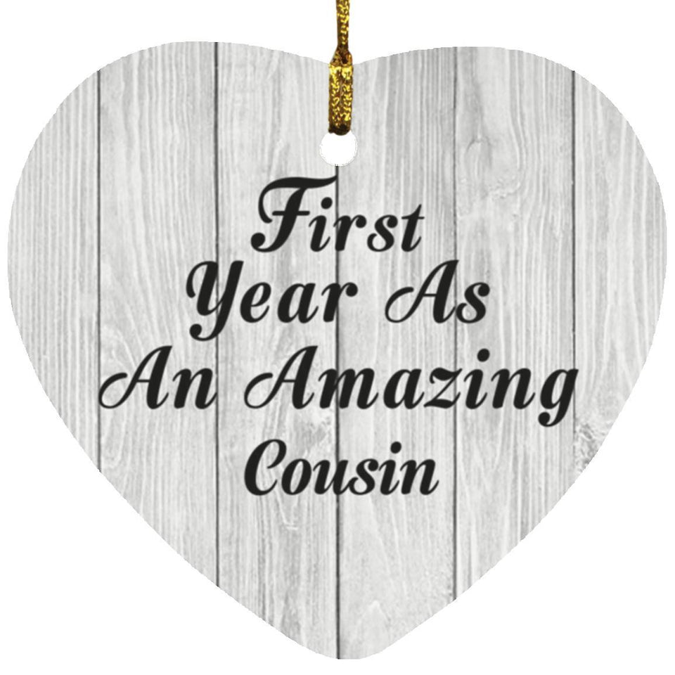 First Year As An Amazing Cousin - Heart Ornament F