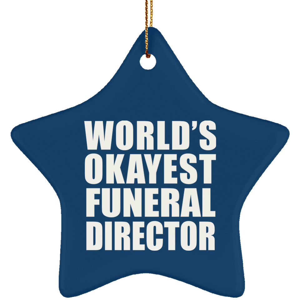 World's Okayest Funeral Director - Star Ornament