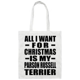 All I Want For Christmas Is My Parson Russell Terrier - Tote Bag White
