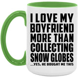 I Love My Boyfriend More Than Collecting Snow Globes - 15oz Accent Mug Green