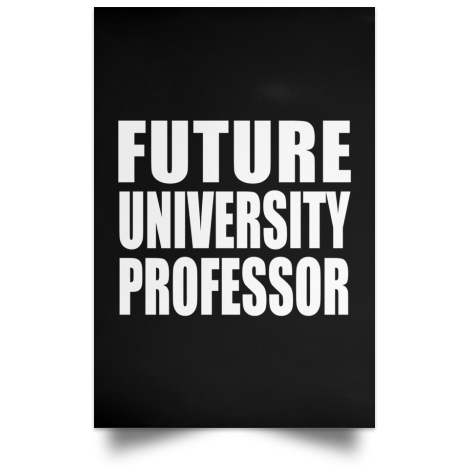 Future University Professor - Poster Portrait