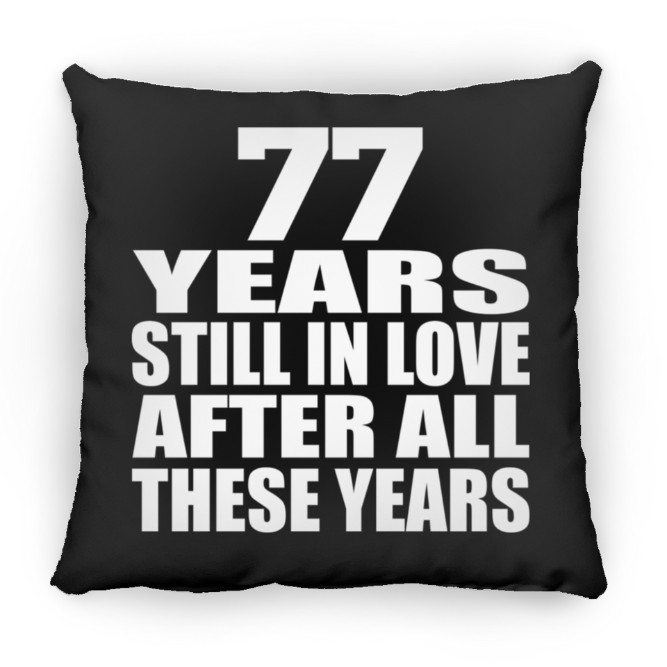 77th Anniversary 77 Years Still In Love After These Years - Throw Pillow Black