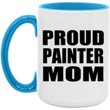 Proud Painter Mom - 15oz Accent Mug Blue
