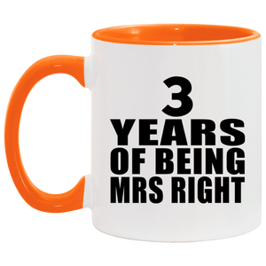3rd Anniversary 3 Years Of Being Mrs Right - 11oz Accent Mug Orange