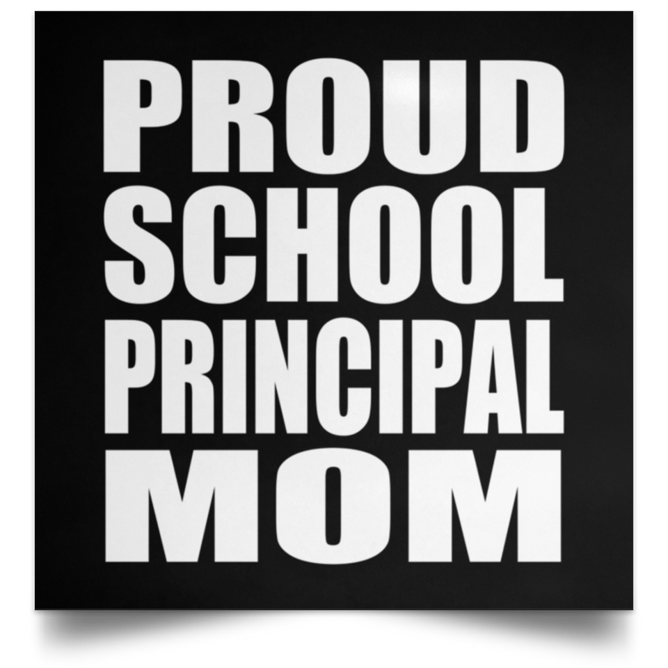 Proud School Principal Mom - Poster Square