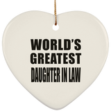 World's Greatest Daughter In Law - Heart Ornament