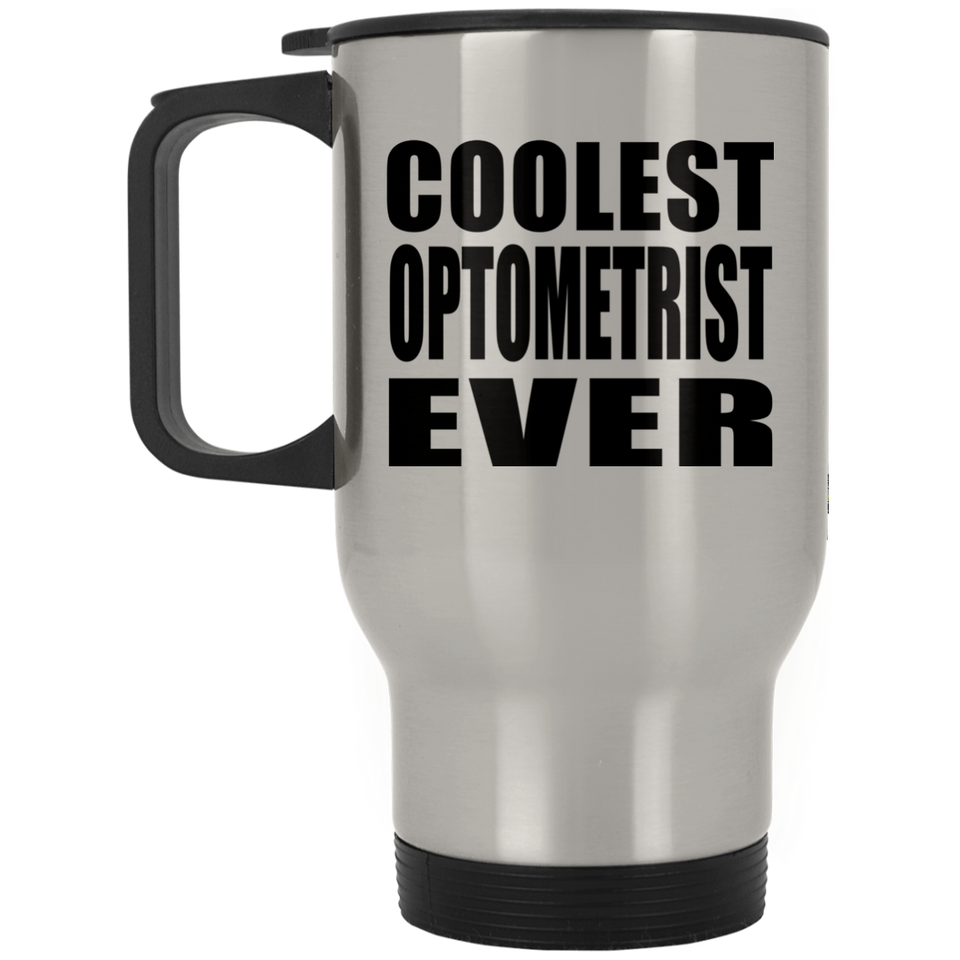 Coolest Optometrist Ever - Silver Travel Mug