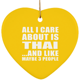 All I Care About Is Thai - Heart Ornament