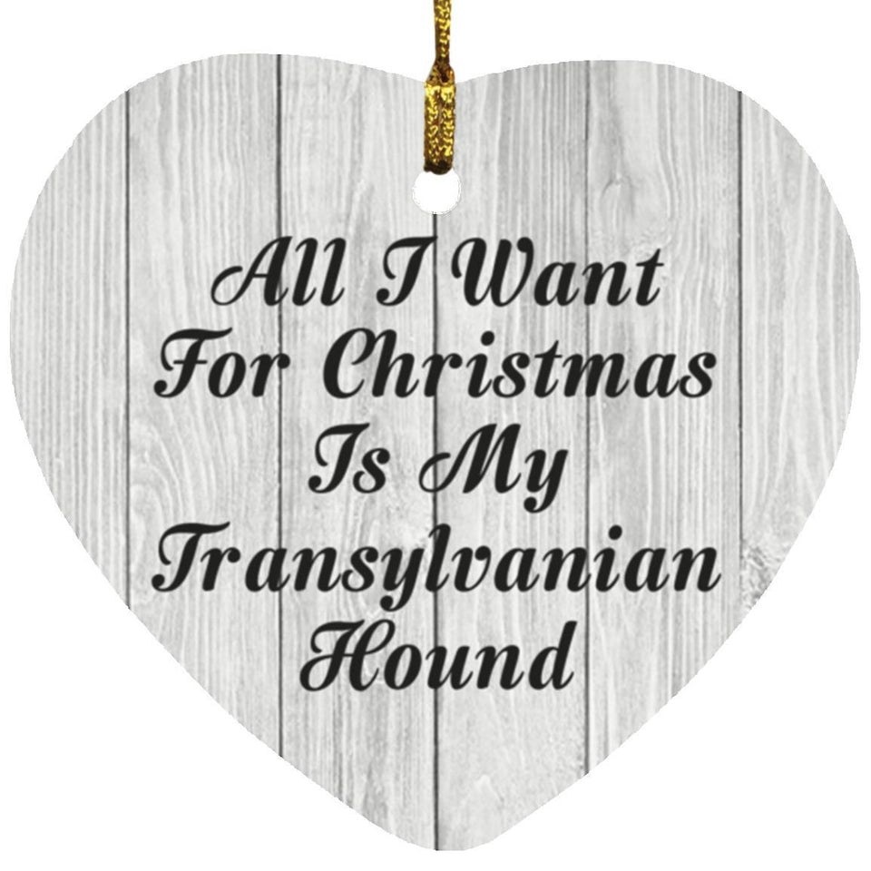 All I Want For Christmas Is My Transylvanian Hound - Heart Ornament F
