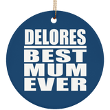 Delores Best Mum Ever - Circle Ornament