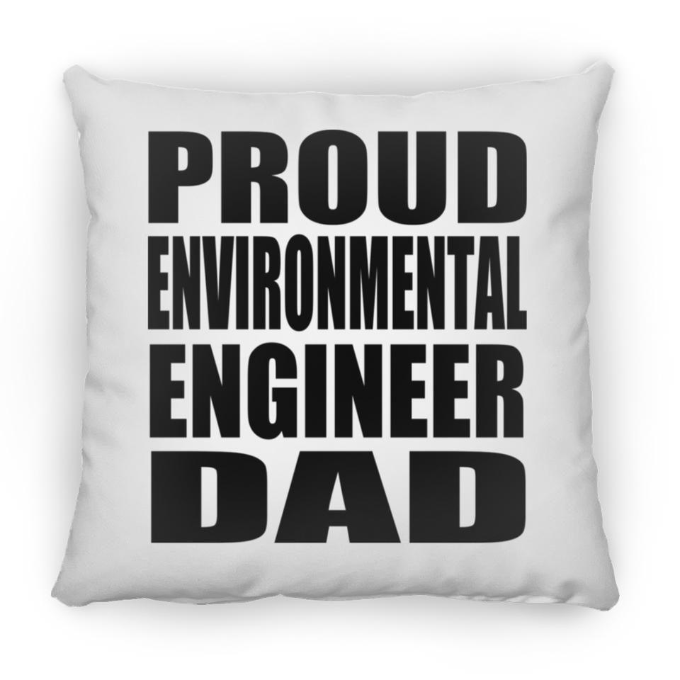 Proud Environmental Engineer Dad - Throw Pillow