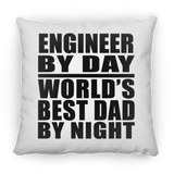 Engineer By Day World's Best Dad By Night - Throw Pillow