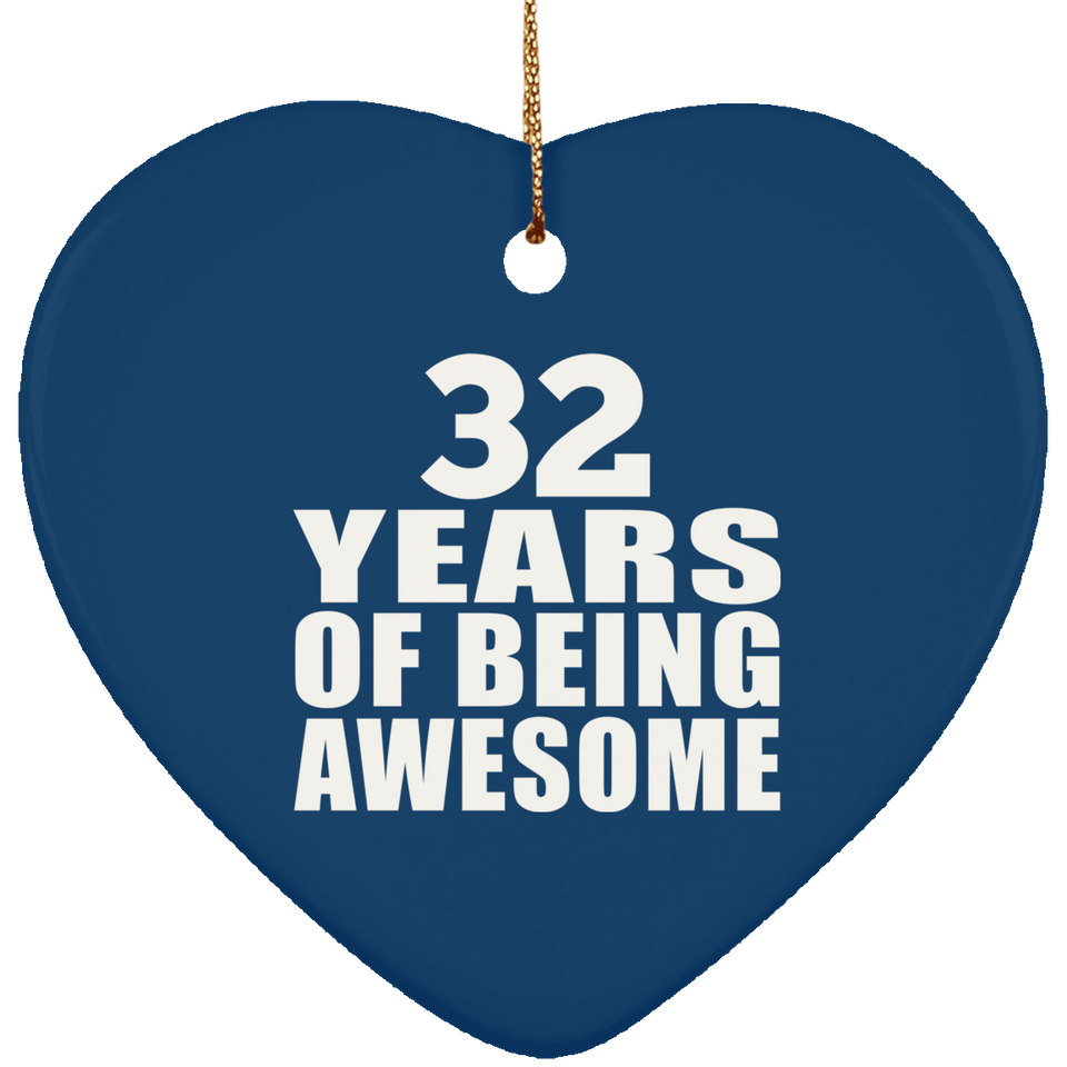 32nd Birthday 32 Years Of Being Awesome - Heart Ornament