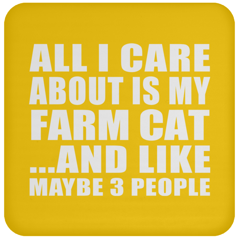All I Care About Is My Farm Cat - Drink Coaster