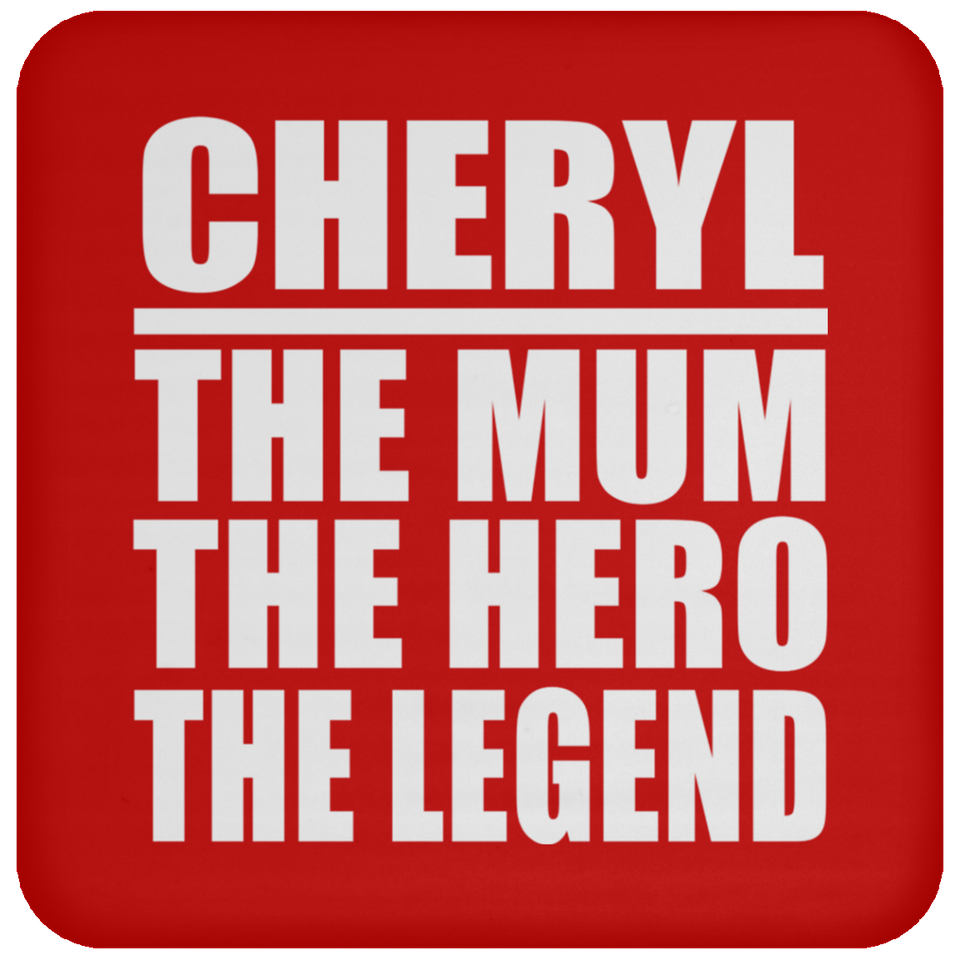 Cheryl The Mum The Hero The Legend - Drink Coaster