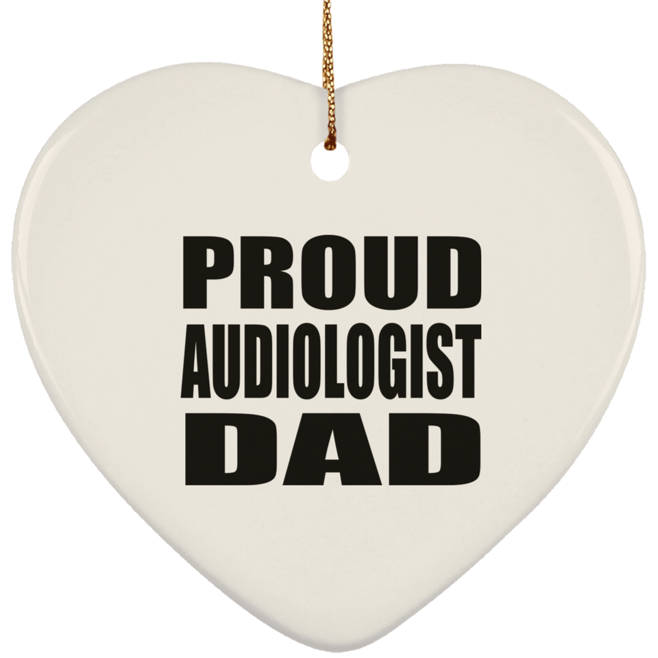 Proud Audiologist Dad - Heart Ornament