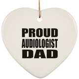 Proud Audiologist Dad - Heart Ornament