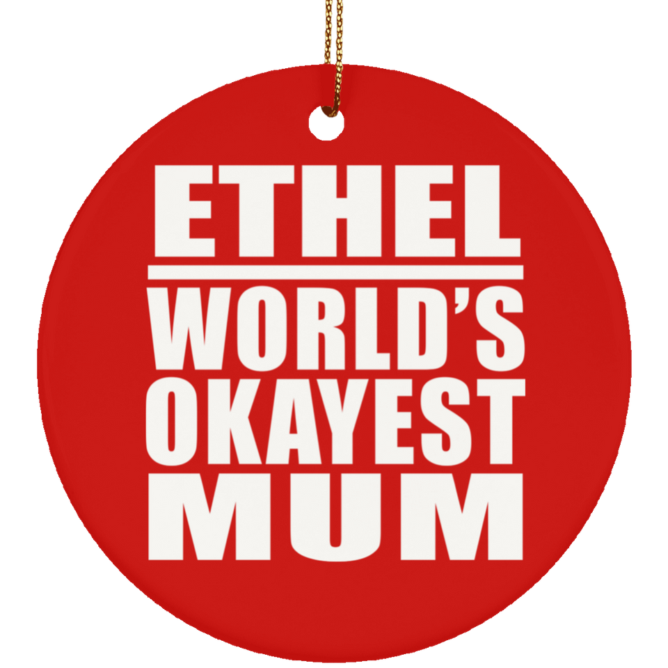 Ethel World's Okayest Mum - Circle Ornament