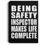 Being Safety Inspector Makes Life Complete - Canvas Portrait