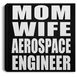 Mom Wife Aerospace Engineer - Canvas Square