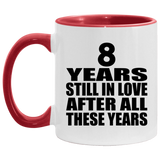8th Anniversary 8 Years Still In Love After These Years - 11oz Accent Mug Red