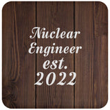 Nuclear Engineer Established Est. 2022 - Drink Coaster D